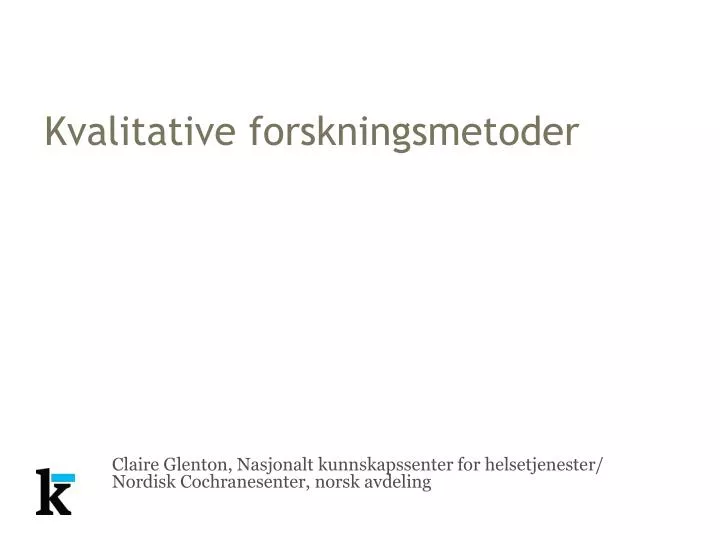 claire glenton nasjonalt kunnskapssenter for helsetjenester nordisk cochranesenter norsk avdeling
