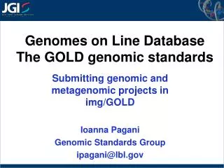 Genomes on Line Database The GOLD genomic standards