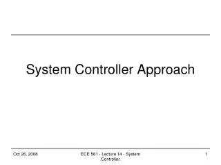 System Controller Approach