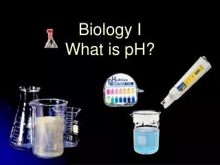 Biology I What is pH?