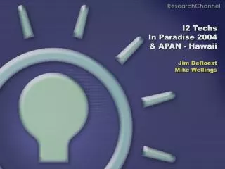 I2 Techs In Paradise 2004 &amp; APAN - Hawaii Jim DeRoest Mike Wellings