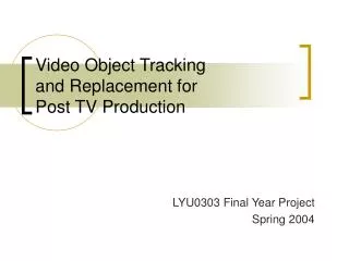 Video Object Tracking and Replacement for Post TV Production