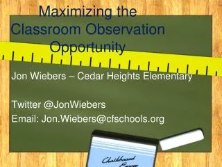 Maximizing the Classroom Observation Opportunity