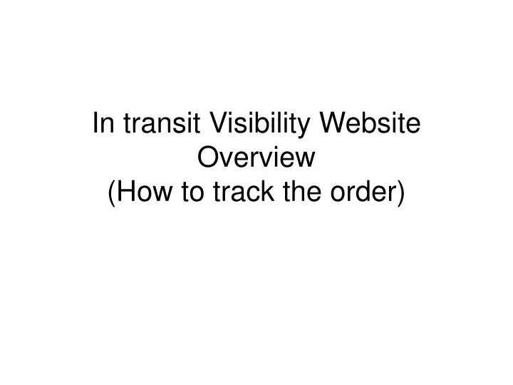 in transit visibility website overview how to track the order