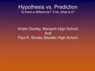 Hypothesis vs. Prediction Is there a difference? If so, what is it?