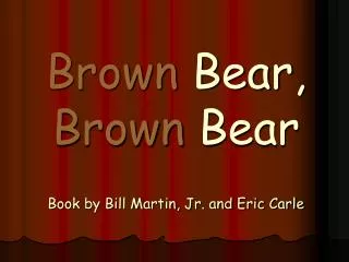 Brown Bear, Brown Bear Book by Bill Martin, Jr. and Eric Carle