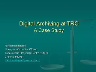 Digital Archiving at TRC A Case Study