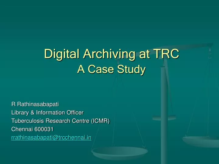 digital archiving at trc a case study