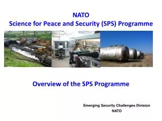 NATO Science for Peace and Security (SPS) Programme Overview of the SPS Programme