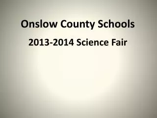 Onslow County Schools 2013-2014 Science Fair