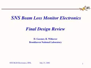 SNS Beam Loss Monitor Electronics Final Design Review