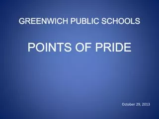 GREENWICH PUBLIC SCHOOLS POINTS OF PRIDE