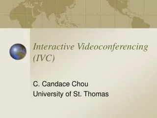 Interactive Videoconferencing (IVC)