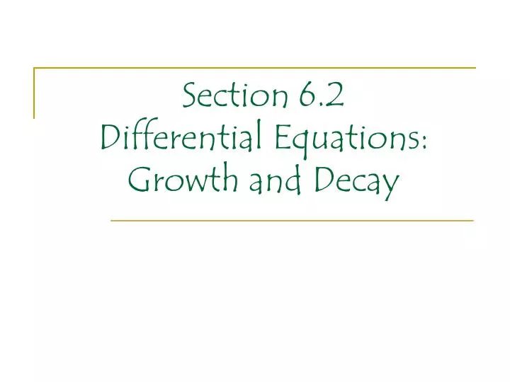 section 6 2 differential equations growth and decay