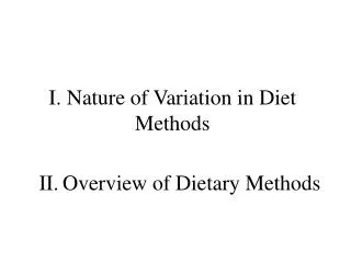 I. Nature of Variation in Diet Methods