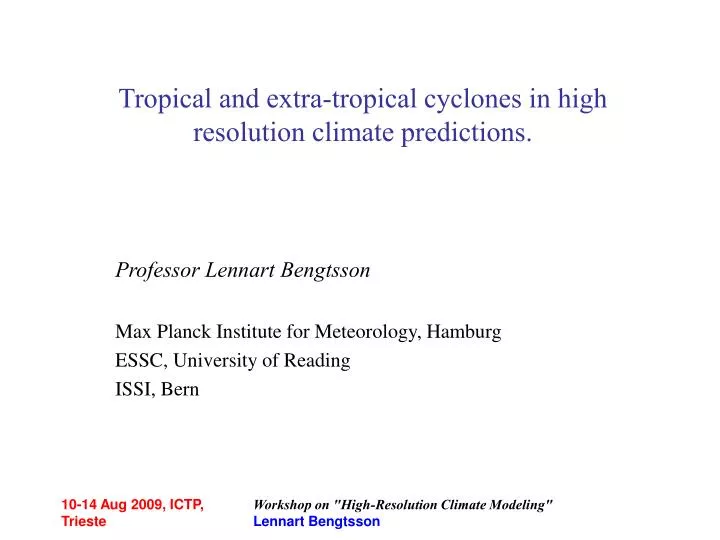 tropical and extra tropical cyclones in high resolution climate predictions