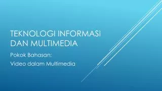 teknologi informasi dan multimedia