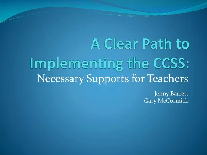 a clear path to implementing the ccss