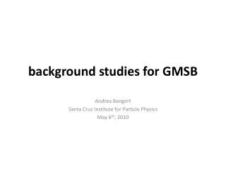 background studies for GMSB