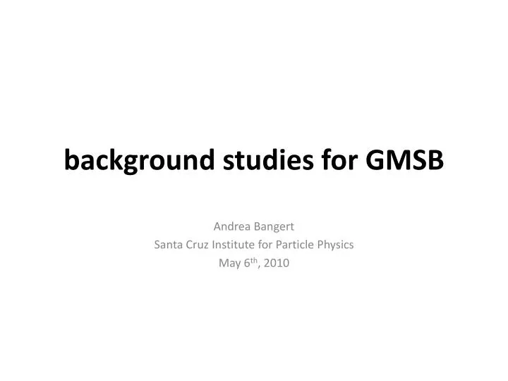 background studies for gmsb