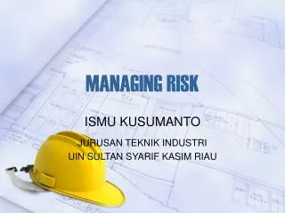 MANAGING RISK