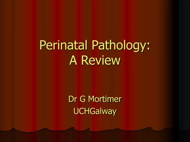 perinatal pathology a review