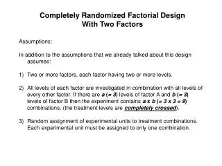 Assumptions: In addition to the assumptions that we already talked about this design assumes: