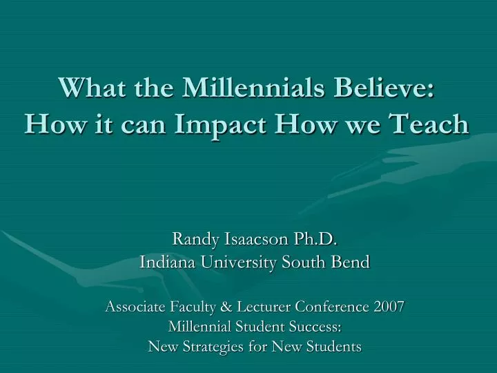 what the millennials believe how it can impact how we teach