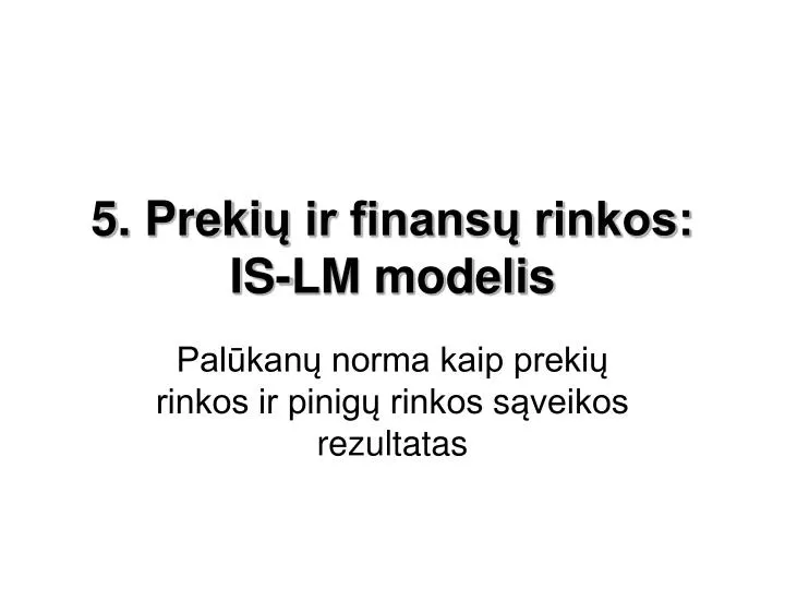 5 preki ir finans rinkos is lm modelis