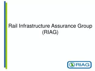 Rail Infrastructure Assurance Group (RIAG)