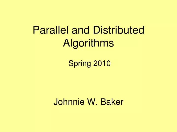 parallel and distributed algorithms spring 2010