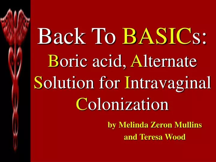 back to basic s b oric acid a lternate s olution for i ntravaginal c olonization