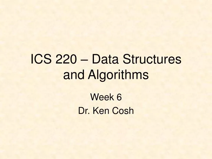 ics 220 data structures and algorithms