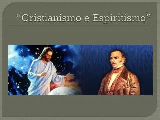 cristianismo e espiritismo