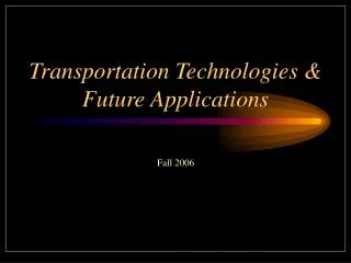 Transportation Technologies &amp; Future Applications