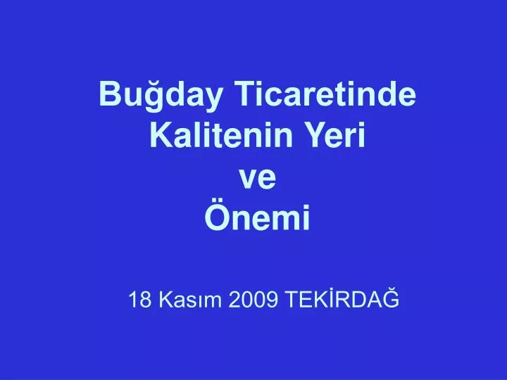 bu day ticaretinde kalitenin yeri ve nemi