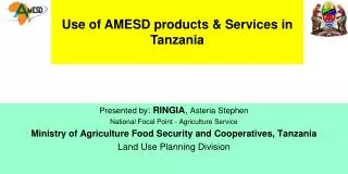 Presented by : RINGIA , Asteria Stephen National Focal Point - Agriculture Service