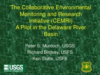 Peter S. Murdoch, USGS Richard Birdsey, USFS Ken Stolte, USFS