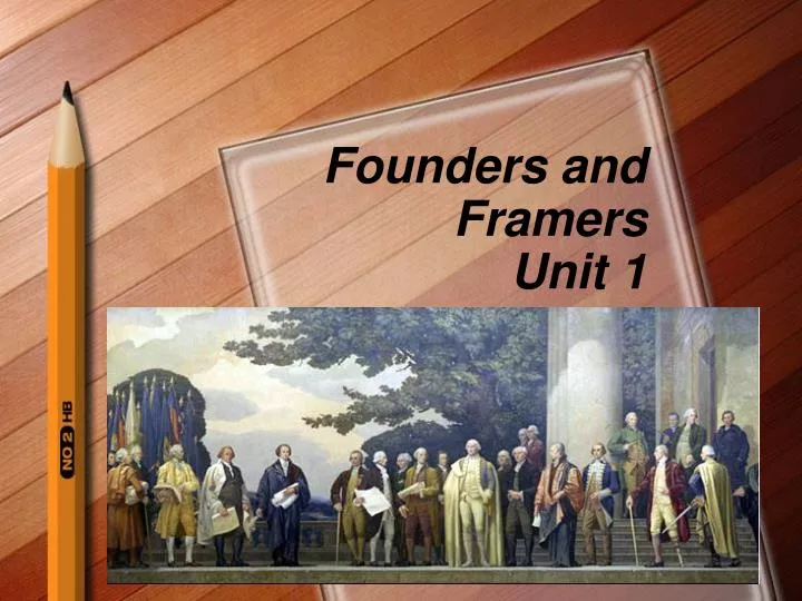 founders and framers unit 1