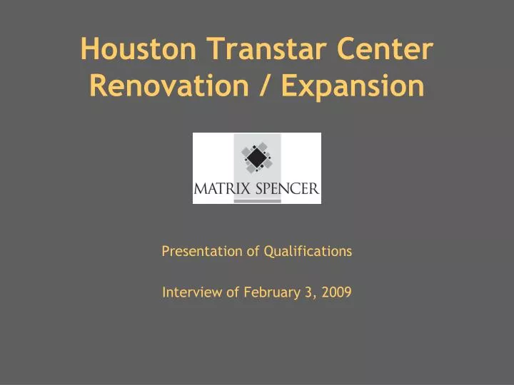 houston transtar center renovation expansion