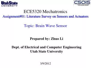 Prepared by: Zhuo Li Dept. of Electrical and Computer Engineering Utah State University