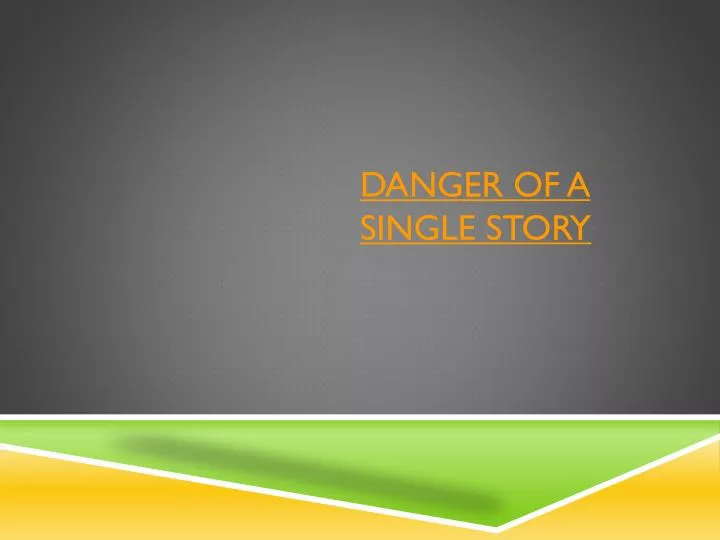 danger of a single story