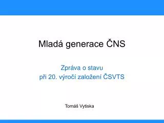 mlad generace ns zpr va o stavu p i 20 v ro zalo en svts