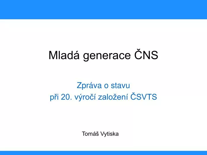 mlad generace ns zpr va o stavu p i 20 v ro zalo en svts