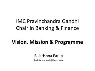 IMC Pravinchandra Gandhi Chair in Banking &amp; Finance Vision, Mission &amp; Programme