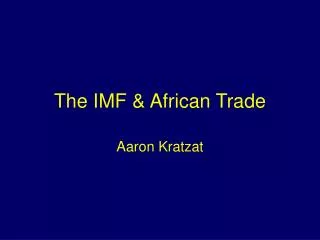 The IMF &amp; African Trade