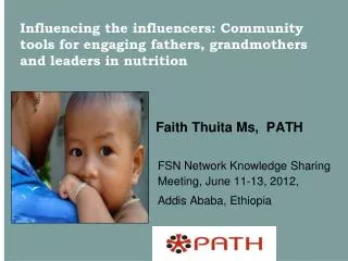 Faith Thuita Ms, PATH FSN Network Knowledge Sharing Meeting, June 11-13, 2012,