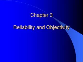 Chapter 3 Reliability and Objectivity