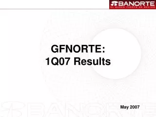 GFNORTE: 1Q07 Results