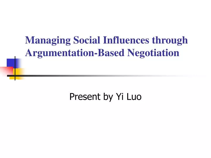 managing social influences through argumentation based negotiation